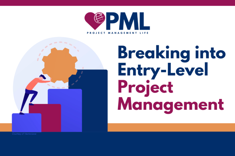 Breaking into Project Management: Finding your First, Entry-Level Project Management Role Project Management Life (PML)