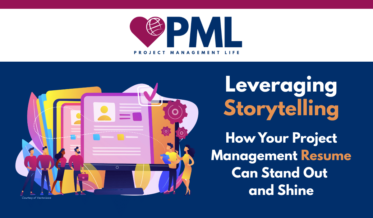 Leveraging Storytelling: How Your Project Management Resume Can Stand Out and Shine