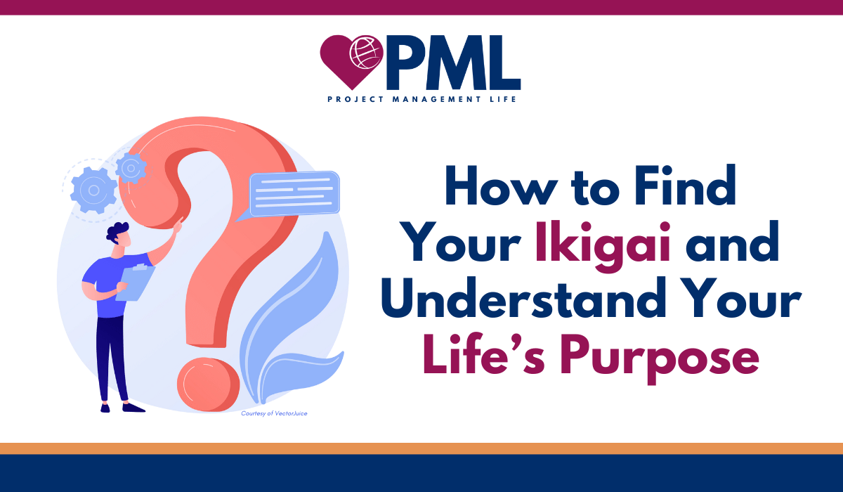 How to Find Your Ikigai and Understand Your Life's Purpose