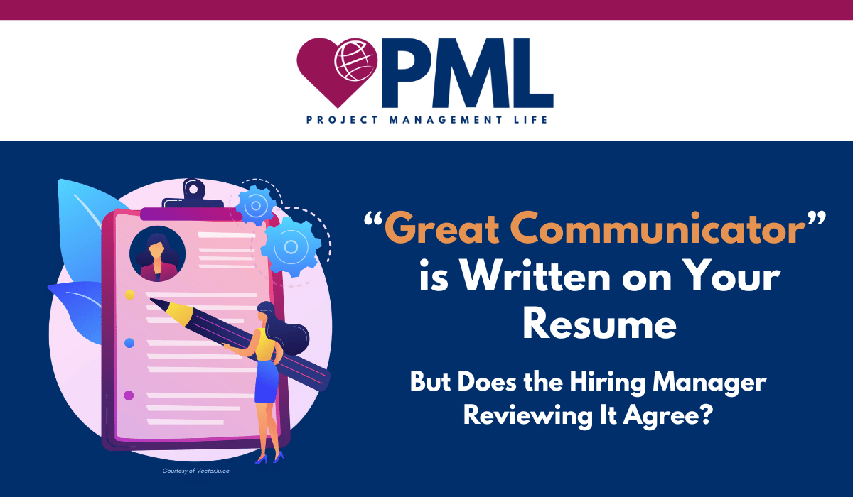 Great Communicator is Written on Your Project Management Resume
