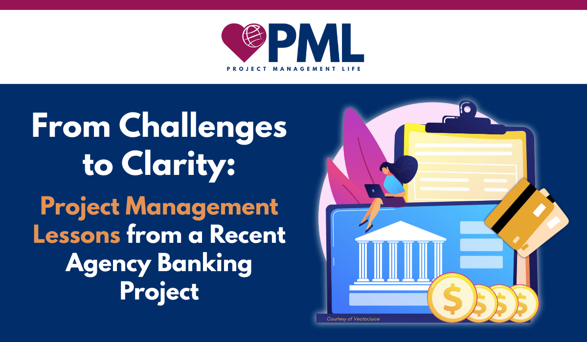 Project Management Lessons from a Recent Agency Banking Project
