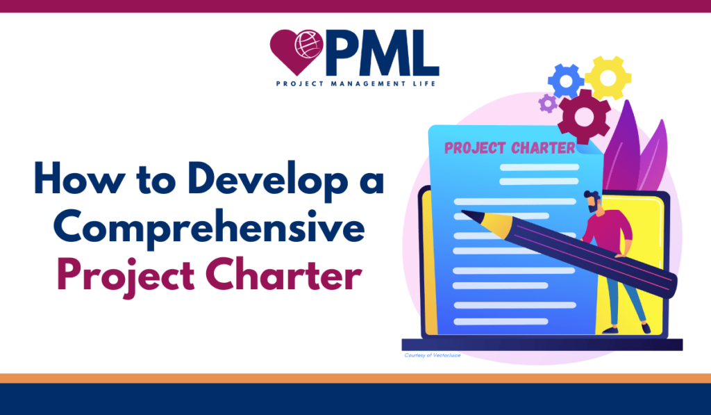 How to Develop a Comprehensive Project Charter