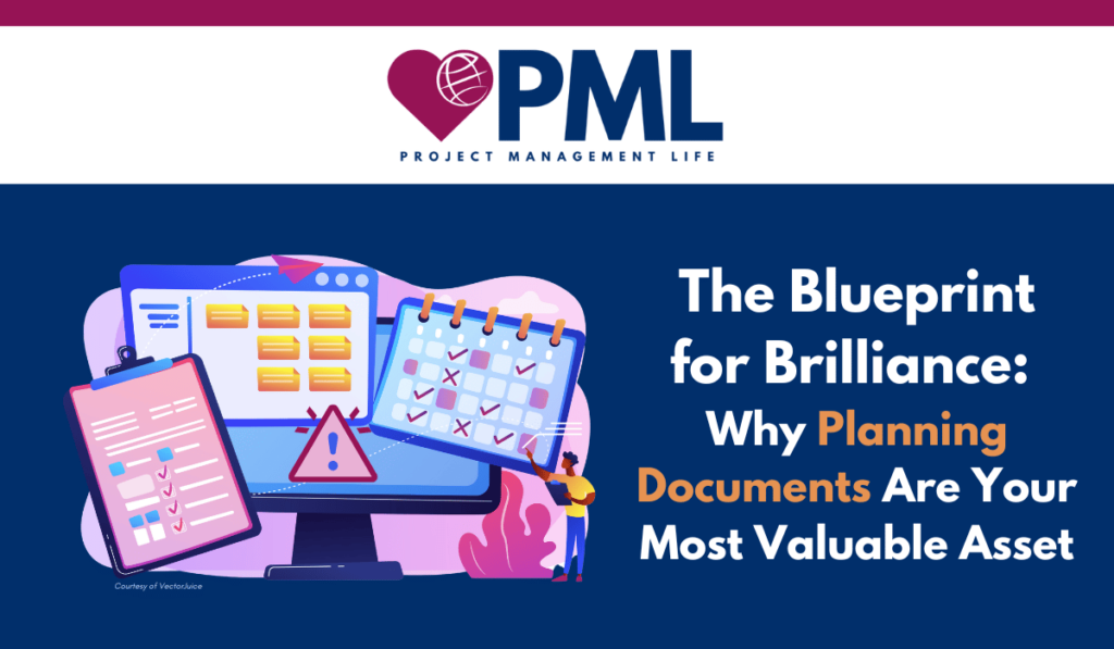 The Blueprint for Brilliance: Why Project Documents Are Your Most Valuable Asset