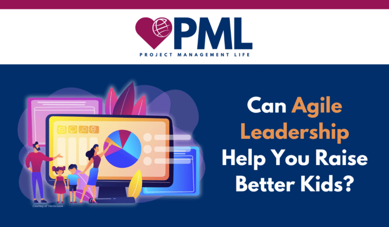 Can Agile Leadership Help You Raise Better Kids