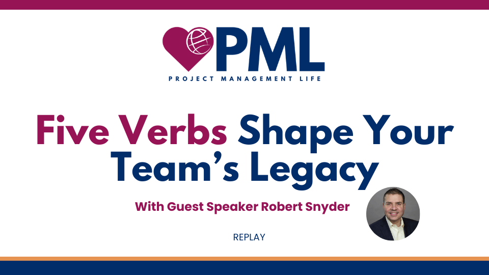Five Verbs Shape Your Team’s Legacy WEBINAR