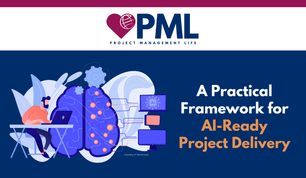 A Practical Framework for AI-Ready Project Delivery
